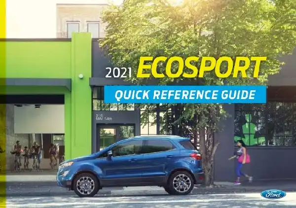 Ford EcoSport 2021 MY. Quick Reference Guide