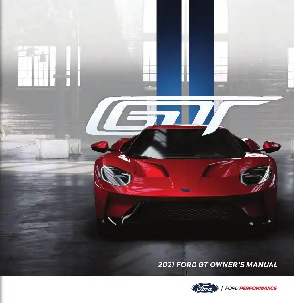 Ford GT 2021 MY. Owner&#39;s Manual